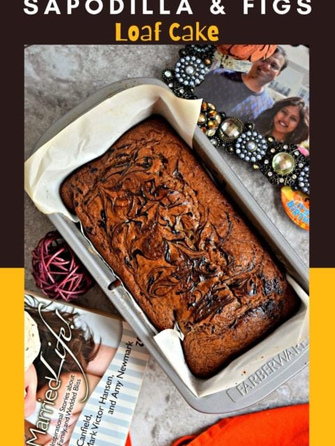 Eggless Chickoo Fig Loaf Cake in a loaf pan with text at the top